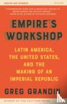 Grandin, Greg - Empire's Workshop
