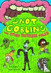 Kutner, Rob - Snot Goblins and Other Tasteless Tales