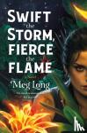 Long, Meg - Swift the Storm, Fierce the Flame - A Novel