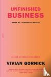 Gornick, Vivian - Unfinished Business - Notes of a Chronic Re-reader