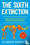 Kolbert, Elizabeth - The Sixth Extinction (young readers adaptation) - An Unnatural History