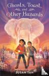 Tan, Susan - Ghosts, Toast, and Other Hazards