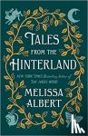Melissa Albert - Tales from the Hinterland