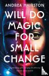 Hairston, Andrea - Will Do Magic for Small Change
