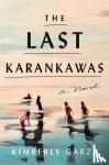 Garza, Kimberly - The Last Karankawas