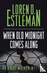 Estleman, Loren D - When Old Midnight Comes Along - An Amos Walker Mystery