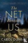 Dunbar, Carol - The Net Beneath Us - A Novel
