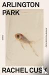 Cusk, Rachel - Arlington Park