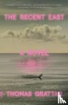 Grattan, Thomas - The Recent East