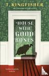 Kingfisher, T. - A House With Good Bones