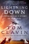 Clavin, Tom - Lightning Down: A World War II Story of Survival