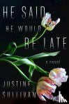 Sullivan, Justine - He Said He Would Be Late