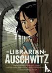 Iturbe, Antonio - The Librarian of Auschwitz: The Graphic Novel