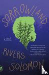 Solomon, Rivers - Sorrowland - A Novel