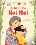 Ung, Kim-Hoa - A Gift for Nai Nai