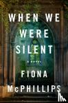 McPhillips, Fiona - When We Were Silent