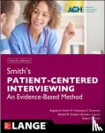 Fortin, Auguste, Dwamena, Francesca, Frankel, Richard, Lepisto, Brenda - Smith's Patient Centered Interviewing: An Evidence-Based Method, Fourth Edition
