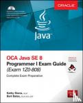 Sierra, Kathy, Bates, Bert - OCA Java SE 8 Programmer I Exam Guide (Exams 1Z0-808)