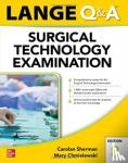 Sherman, Carolan, Chmielewski, Mary - LANGE Q&A Surgical Technology Examination, Eighth Edition