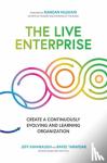 Kavanaugh, Jeff, Tarafdar, Rafee, Nilekani, Nandan - The Live Enterprise: Create a Continuously Evolving and Learning Organization