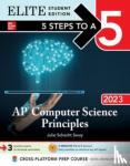 Sway, Julie Schacht - 5 Steps to a 5: AP Computer Science Principles 2023 Elite Student Edition