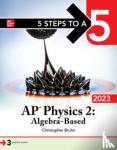 Bruhn, Christopher - 5 Steps to a 5: AP Physics 2: Algebra-Based 2023