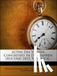 Wiener Kongress (1814 - 1815, Wien), Johann Ludwig Klüber - Acten des Wiener Congresses in den Jahren 1814 und 1815.