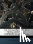 Joseph Franz von Allioli - Die heilige Schrift des alten und neuen Testamentes.
