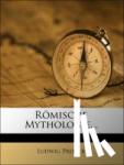 Preller, Ludwig - Römische Mythologie...