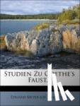 Eduard Meyer (of Hamburg. ) - Studien zu Goethe's Faust.