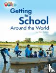 Dan Adams - Our World Readers: Getting to School Around the World