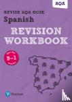 Halksworth, Vivien, Reeves, Leanda - Pearson REVISE AQA GCSE Spanish Revision Workbook - 2023 and 2024 exams