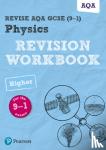Wilson, Catherine - Pearson REVISE AQA GCSE Physics Higher Revision Workbook - 2023 and 2024 exams