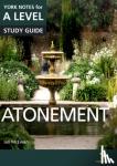 Rooney, Anne - Atonement: York Notes for A-level everything you need to catch up, study and prepare for and 2023 and 2024 exams and assessments