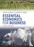 John Sloman, Elizabeth Jones - Essential Economics for Business (formerly Economics and the Business Environment)