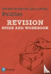  - REVISE Edexcel AS/A Level Politics Revision Guide & Workbook