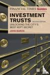 John C Baron - The Financial Times Guide to Investment Trusts