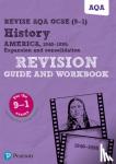 Robertson, Julia - Revise AQA GCSE (9-1) History America, 1840-1895: Expansion