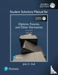 Hull, John - Student Solutions Manual for Options, Futures, and Other Derivatives, Global Edition