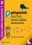 Mills, Steve, Koll, Hilary - Pinpoint Maths Times Tables Detectives Year 3