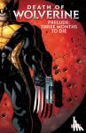 Paul Cornell, Elliott Kalan, Ryan Stegman - Death Of Wolverine Prelude: Three Months To Die