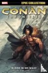 Lente, Fred Van, Bunn, Cullen - Conan Chronicles Epic Collection: Blood In His Wake