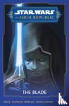 Soule, Charles - Star Wars: The High Republic - The Blade