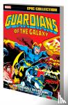 Drake, Arnold - Guardians Of The Galaxy Epic Collection: Earth Shall Overcome