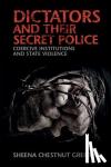 Greitens, Sheena Chestnut (University of Missouri, Columbia) - Dictators and their Secret Police - Coercive Institutions and State Violence