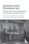  - Judging Faith, Punishing Sin - Inquisitions and Consistories in the Early Modern World