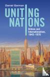 Gorman, Daniel (University of Waterloo, Ontario) - Uniting Nations