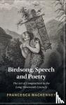 Mackenney, Francesca (University of Leeds) - Birdsong, Speech and Poetry - The Art of Composition in the Long Nineteenth Century