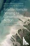  - Satellite Remote Sensing for Conservation Action - Case Studies from Aquatic and Terrestrial Ecosystems