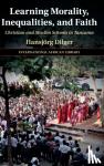 Dilger, Hansjoerg (Freie Universitat Berlin) - Learning Morality, Inequalities, and Faith - Christian and Muslim Schools in Tanzania